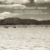 Brett Dean - Water Music