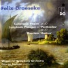 Felix Draeseke  - Orchestral Works