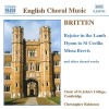 Britten - Rejoice in the Lamb; Hymn to St Cecilia; Missa Brevis