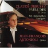 Jean-Francois Antonioli - Debussy Preludes Livre I&II