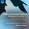 Castelnuovo-Tedesco - Shakespeare Overtures • 1 - West Australian Symphony Orchestra, Andrew Penny