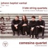 Camesina Quartet — Johann Baptist Vanhal: Three Late String Quartets