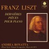 Liszt · Dernières Pièces pour Piano (A. Bonatta)