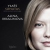 Ysaye - Sonatas for Solo Violin - Alina Ibragimova