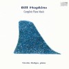 Bill Hopkins - Complete Piano Music (Nicolas Hodges)