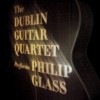 Dublin Guitar Quartet - Performs Phillip Glass
