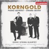Korngold - String Sextet; Piano Quintet - Doric String Quartet