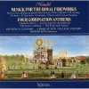 Handel - Musick for the Royal Fireworks. Four Coronation Anthems - Robert King