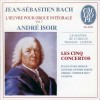 Bach - Les Cinq Concertos - Andre Isoir