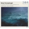 Ferneyhough - Complete String Quartets and Trios - Arditti Quartet