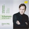 Schumann - Complete Piano Work Vol.10 Schumann and the Sonata II - Florian Uhlig