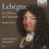 Lebegue - Les Pieces de Clavessin - Books I and II - Agustin Alvarez