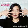Jimin Oh-Havenith - inSANE - Robert Schumann