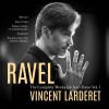 Ravel - The Complete Works for Solo Piano Vol. 1 - Vincent Larderet