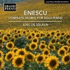 George Enescu - Complete works for solo piano - Josu de Solaun