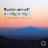 Rachmaninoff - All-Night Vigil - The Clarion Choir, Steven Fox