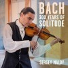 Sergey Malov - Bach - 300 Years Of Solitude