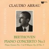 Beethoven - Piano Concerto No. 1 & Piano Sonata No. 7 - Claudio Arrau, Alceo Galliera