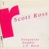 Scott Ross - Forqueray, Duphly, J.S.Bach