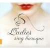 Ladies sing Baroque CD1