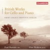 British Works for Cello and Piano Vol. 1 - Paul Watkins, Huw Watkins