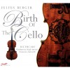 Julius Berger - Birth of the Cello