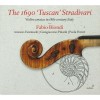 The 1690 'Tuscan' Stradivari - Fabio Biondi
