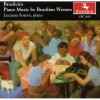 Brasileira - Piano Muisc by Brazilian Women - Luciano Soares