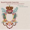 Royal Recorder Concertos - Bolette Roed, Arte dei Suonatori