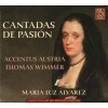 Cantadas de Pasion - Maria Luz Alvarez, Accentus Austria