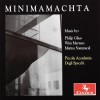 Minimamachta (Philip Glass, Matteo Sommacal, Wim Mertens)