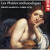 Les Plaisirs melancoliques - Private Musicke, Pierre Pitzl