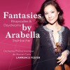 Arabella Steinbacher - Fantasies, Rhapsodies & Daydreams