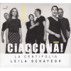 Ciaccona! - La Centifolia - Leila Schayegh