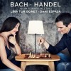 Bach & Handel: An Imaginary Meeting - Lina Tur Bonet & Dani Espasa