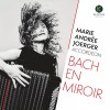 Marie-Andrée Joerger - Bach en miroir