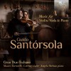 Santórsola: Music for Violin Piano - Gran Duo Italiano