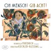 Reinhold Friedrich - Oh Mensch! Gib Acht!
