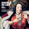 Ensemble Masques & Olivier Fortin - Bach & Bernier - Routes du café