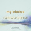 Lorenzo Ghielmi - My Choice