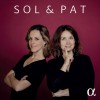 Patricia Kopatchinskaja & Sol Gabetta - Sol & Pat