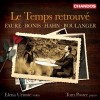 Le Temps retrouvé - Fauré, Bonis, Hahn, Boulanger - Violin Sonatas - Elena Urioste, Tom Poster