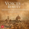 Voices of Beauty - Medieval and Renaissance Vocal Music