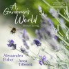 A Gardener's World - Alessandro Fisher, Anna Tilbrook