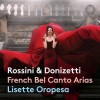 Rossini & Donizetti - French Bel Canto Arias - Lisette Oropesa