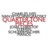 Charles Ives, Ivan Wyschnegradsky - Quarter Tone Pieces