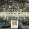 Rose Consort Of Viols - Serenissima