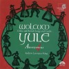 Anonymous 4: Wolcum Yule: Celtic and British Songs and Carols