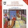 La Maurache - La Dance a la Cour des Ducs de Bourgogne
