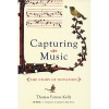 Capturing Music ~ The Story of Notation (Blue Heron)